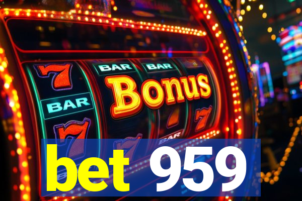 bet 959